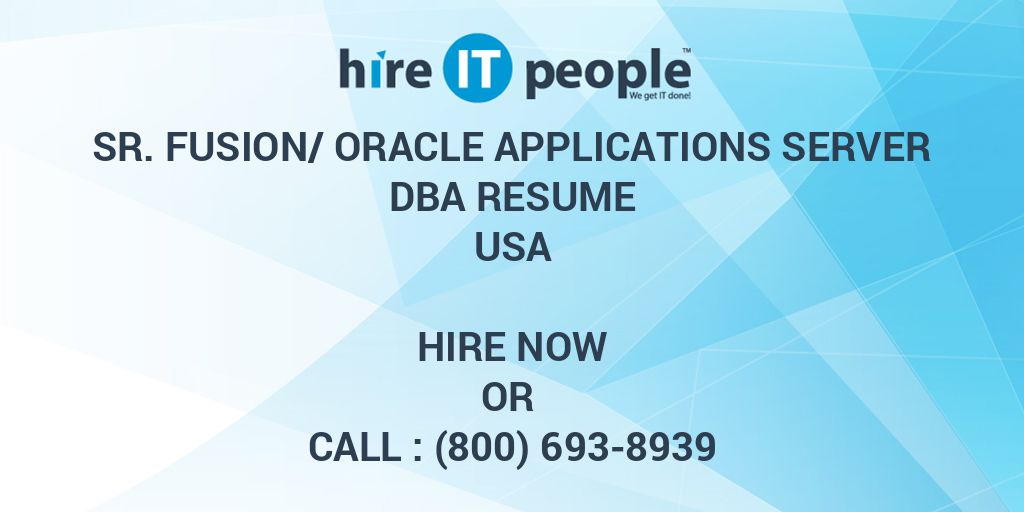 Sr Fusion Oracle Applications Server DBA Resume Hire IT People We