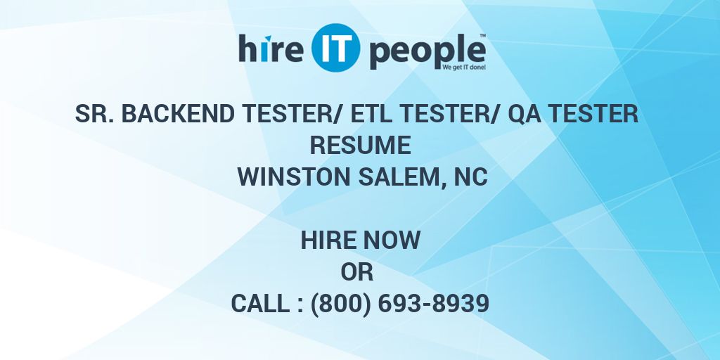 Sr Backend Tester ETL Tester QA Tester Resume Winston Salem NC Hire