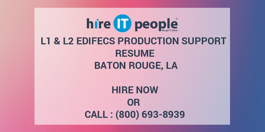 L1 & L2 Edifecs Production support Resume Baton Rouge, LA - Hire ...