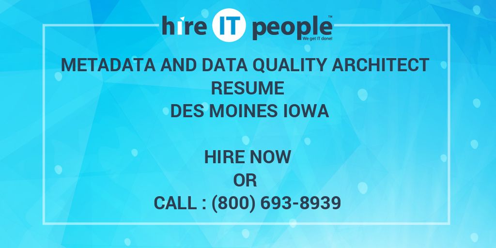 Metadata and Data Quality Architect Resume Des Moines Iowa ...