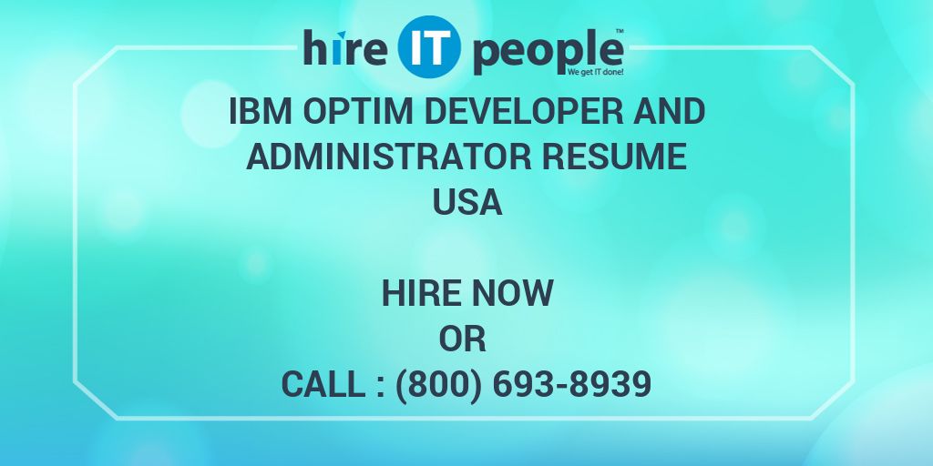 IBM OPTIM Developer and Administrator Resume - Hire IT People ...