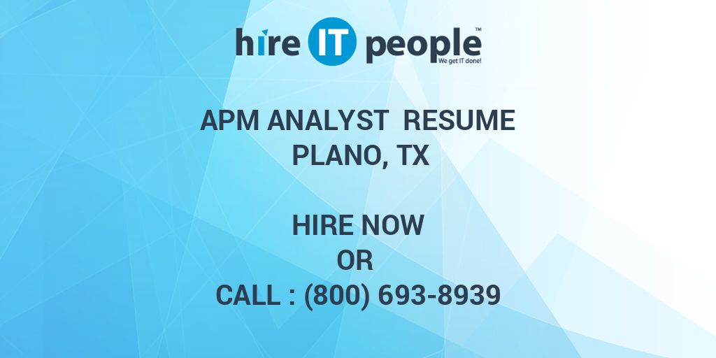 APM Analyst Resume Plano TX Hire IT People We get IT done