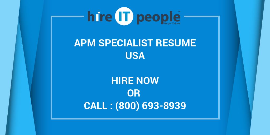 APM Specialist Resume Hire IT People We get IT done