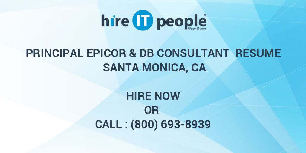 Principal Epicor DB Consultant Resume Santa Monica CA Hire IT