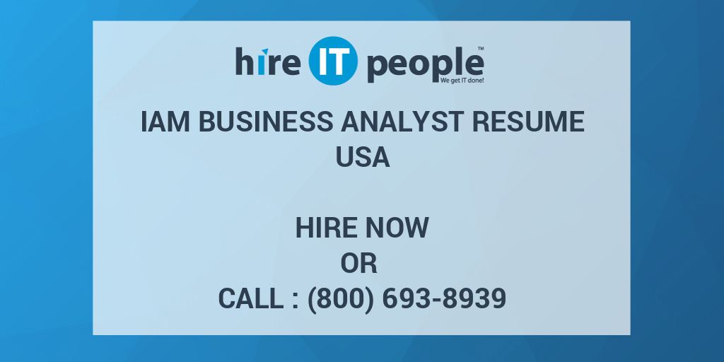 IAM Business Analyst Resume - Hire IT People - We get IT done