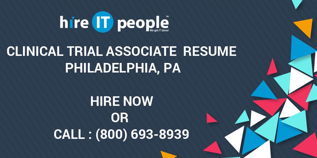 Clinical Trial Associate Resume Philadelphia PA Hire IT People We 