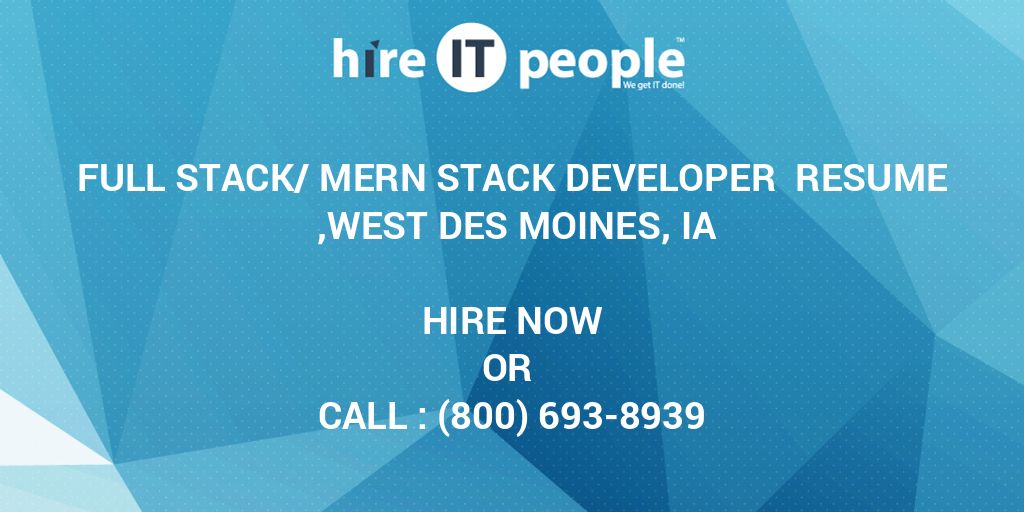 Full Stackmern Stack Developer Resume West Des Moines Ia Hire It People We Get It Done 