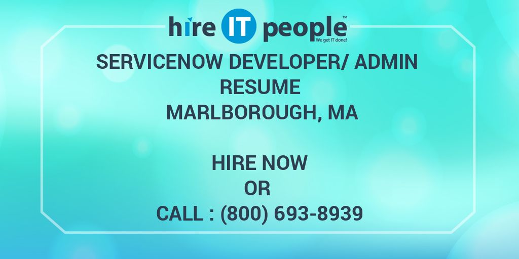 Servicenow Developer Admin Resume Marlborough Ma Hire It