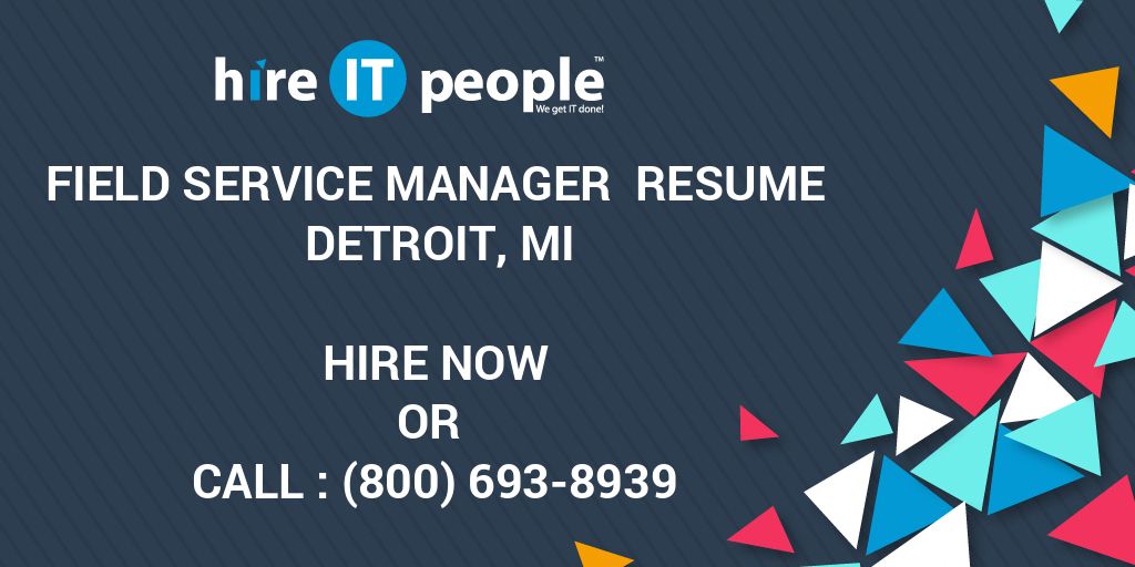 field-service-manager-resume-detroit-mi-hire-it-people-we-get-it-done