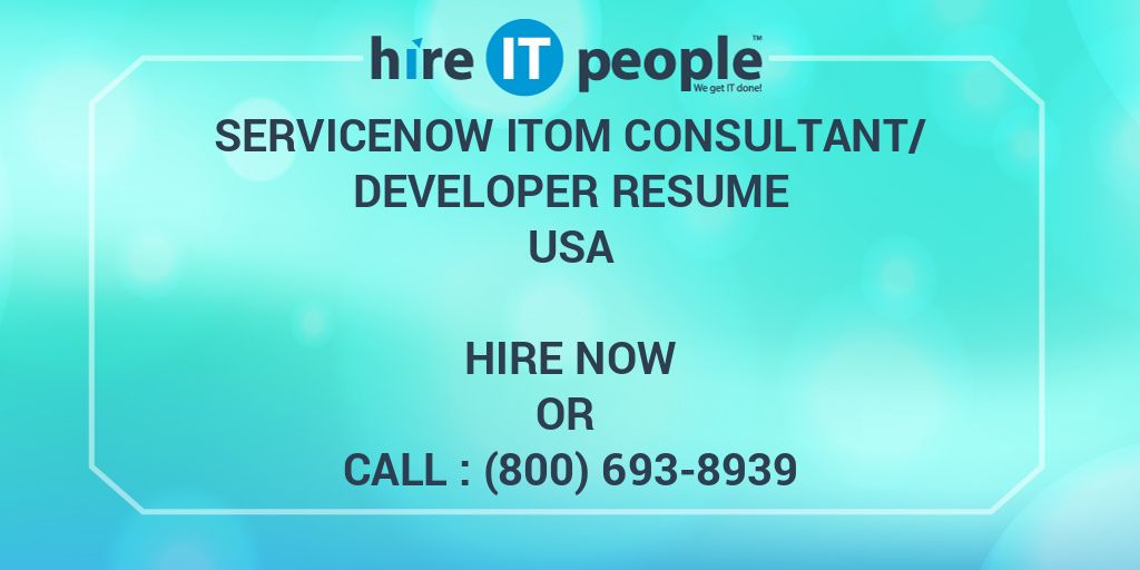 ServiceNow ITOM Consultant/Developer Resume Hire IT People We get