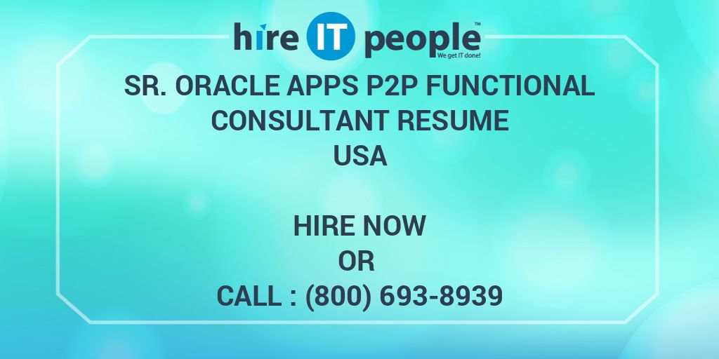 Sr. Oracle Apps P2P Functional Consultant Resume - Hire IT ...