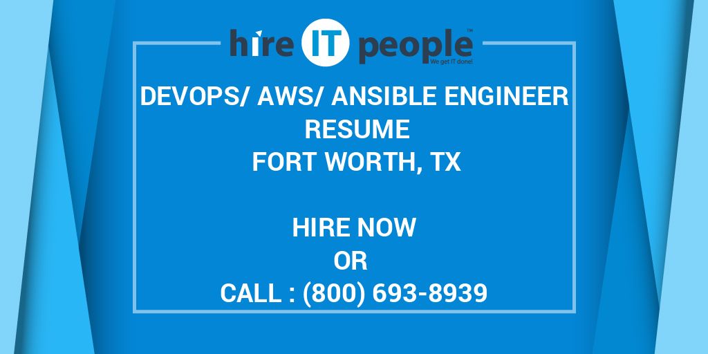 DevOps/AWS/Ansible Engineer Resume Fort Worth, TX - Hire IT People - We ...