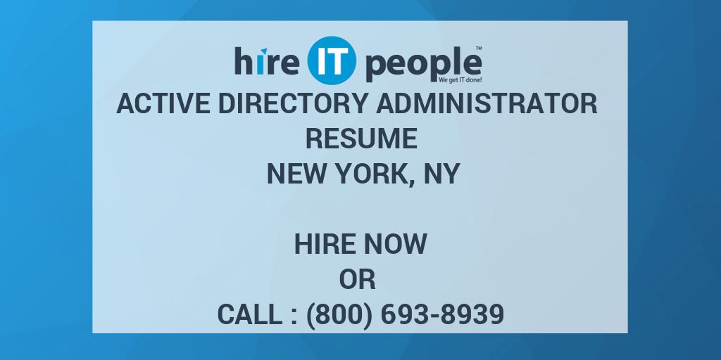 Active Directory Administrator Resume New York, NY Hire IT People