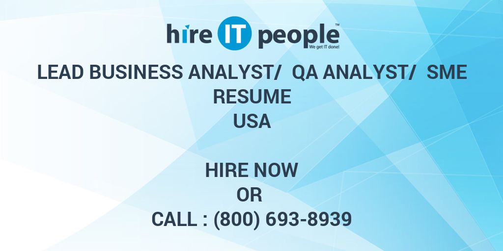 lead-business-analyst-qa-analyst-sme-resume-hire-it-people-we-get