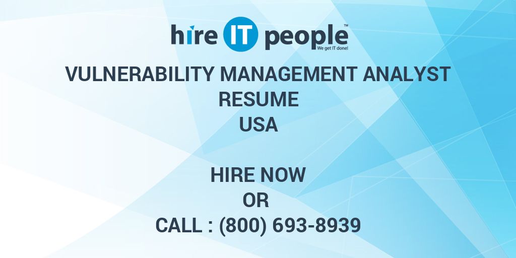 Vulnerability Management Analyst Resume Hire IT People We get IT done