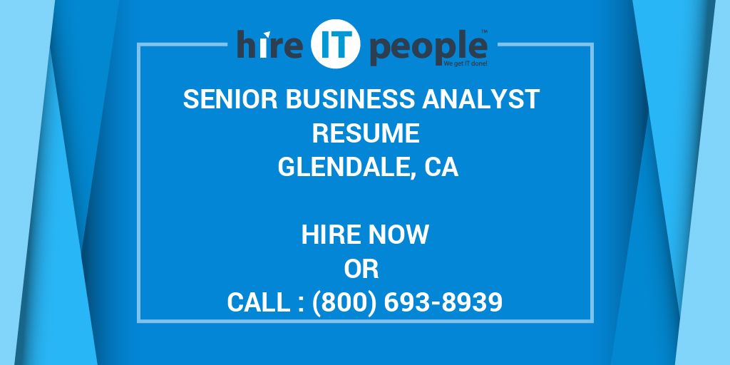 senior-business-analyst-resume-glendale-ca-hire-it-people-we-get