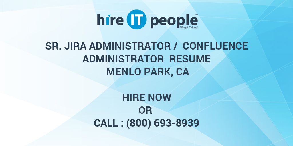 SR. JIRA Administrator / Confluence Administrator Resume Menlo Park, CA ...