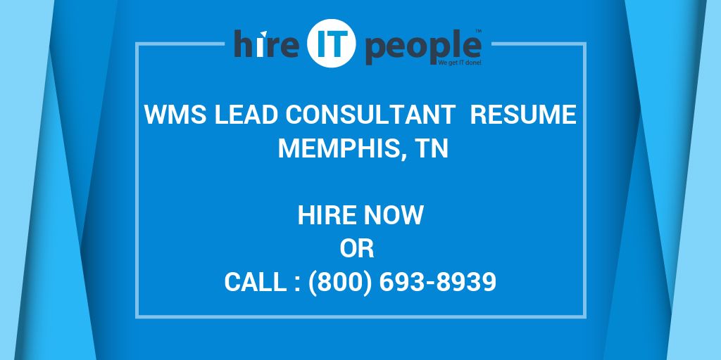 WMS Lead Consultant Resume Memphis, TN - Hire IT People - We get IT done