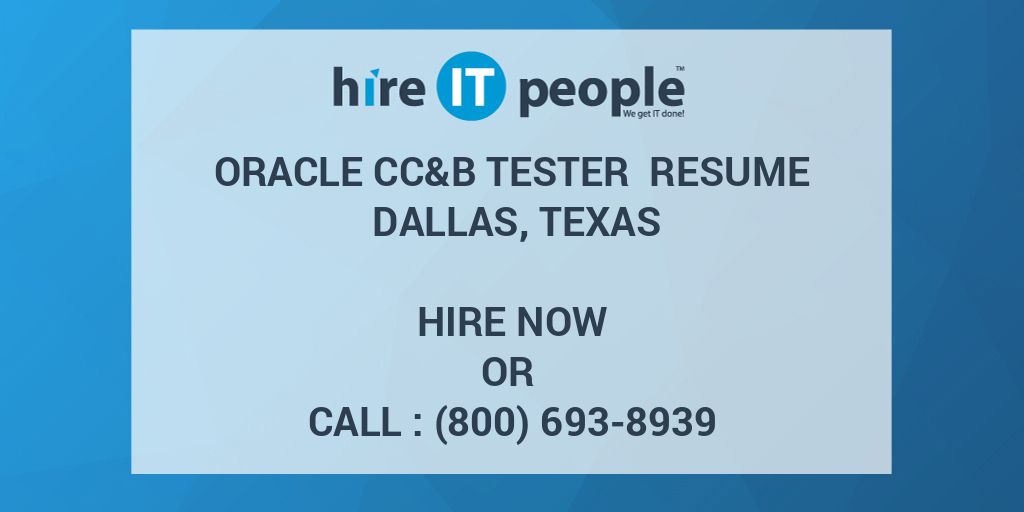 Oracle CC&B Tester Resume Dallas, Texas - Hire IT People - We Get IT Done