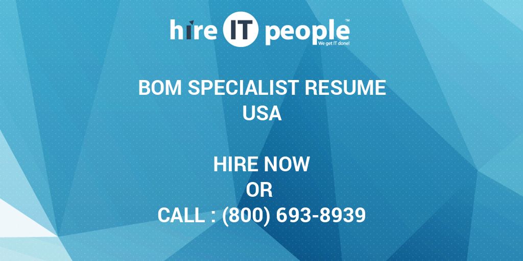 BOM Specialist Resume - Hire IT People - We get IT done