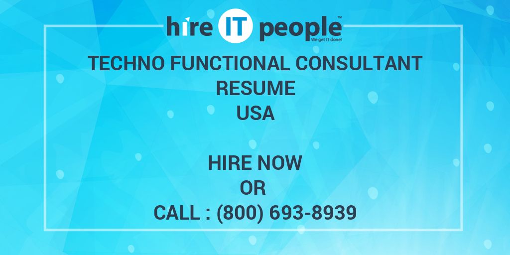 techno-functional-consultant-resume-hire-it-people-we-get-it-done