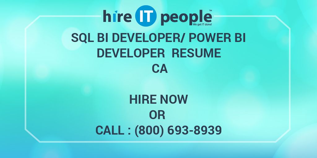 sql-bi-developer-power-bi-developer-resume-ca-hire-it-people-we-get