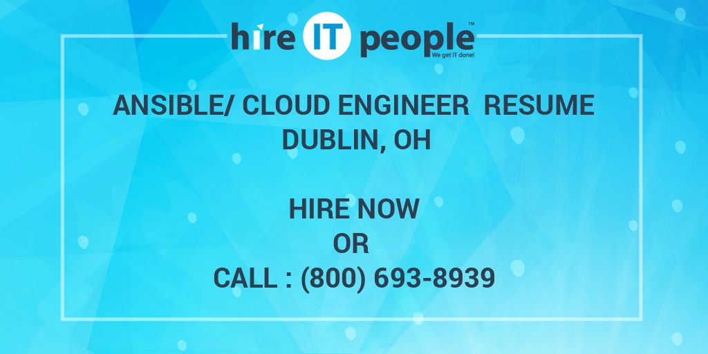 Ansible/Cloud Engineer Resume Dublin, OH Hire IT People We get IT done