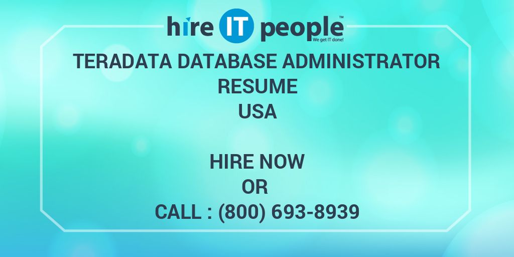 Teradata Database Administrator Resume Hire IT People We get IT done