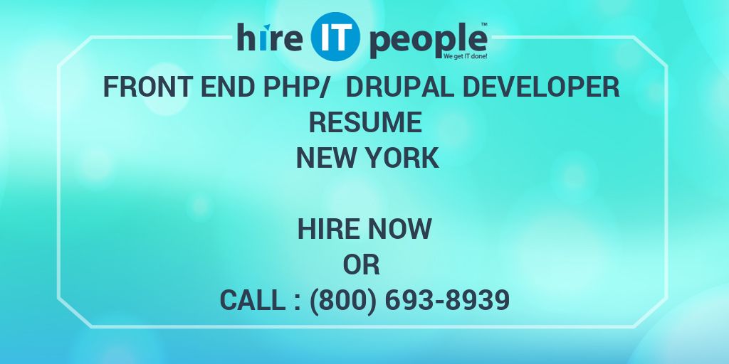 Front End PHP/ Drupal Developer Resume New York Hire IT People We