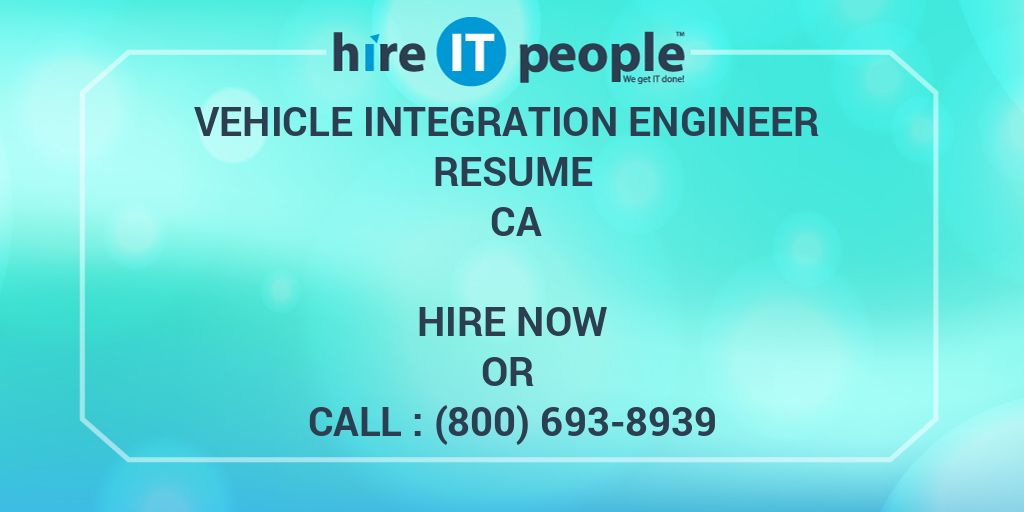 vehicle-integration-engineer-resume-ca-hire-it-people-we-get-it-done