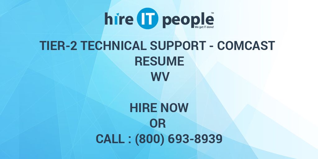 tier-2-technical-support-comcast-resume-wv-hire-it-people-we-get