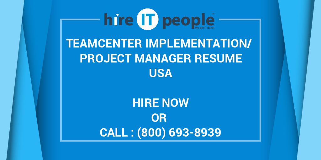 teamcenter-implementation-project-manager-resume-hire-it-people-we