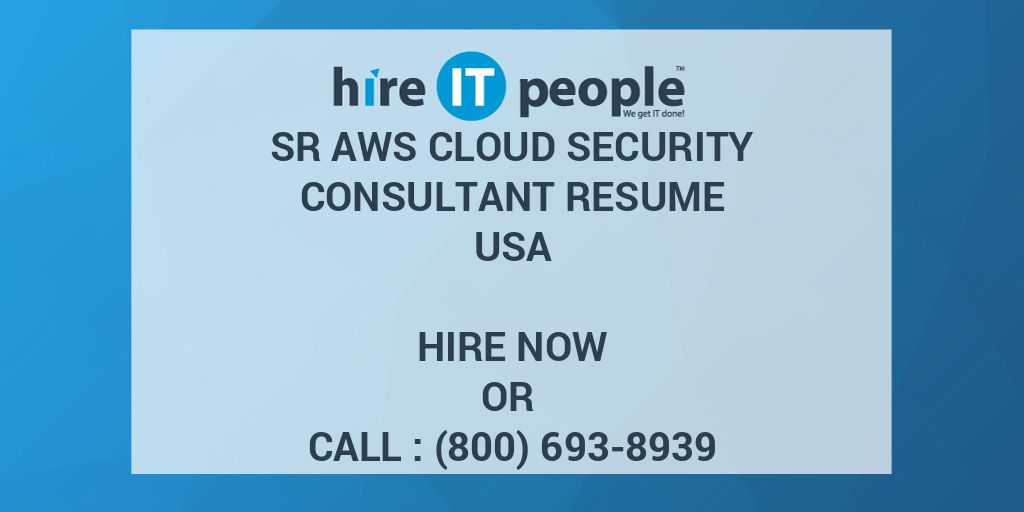 Sr AWS Cloud Security Consultant Resume Hire IT People We Get IT Done