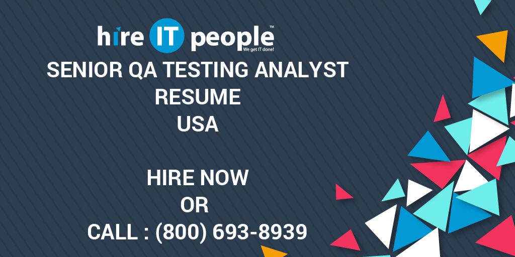 Senior QA Testing Analyst Resume Hire IT People We Get IT Done