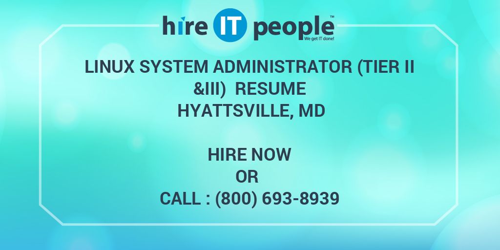 Linux System Administrator Tier Ii Andiii Resume Hyattsville Md Hire 2927