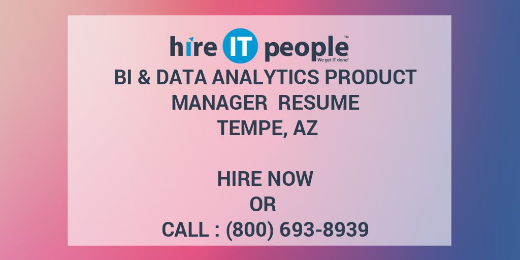 BI Data Analytics Product Manager Resume Tempe AZ Hire IT People 