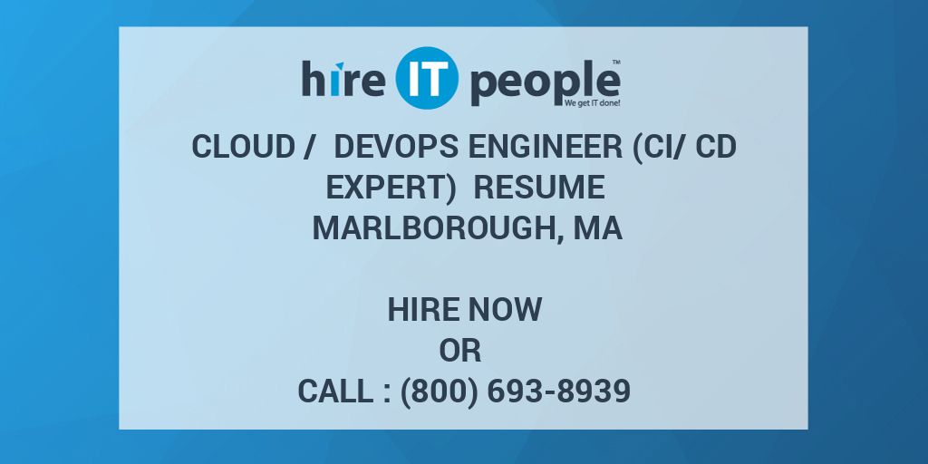 Cloud / DevOps Engineer (CI/CD Expert) Resume Marlborough, MA Hire IT People We get IT done