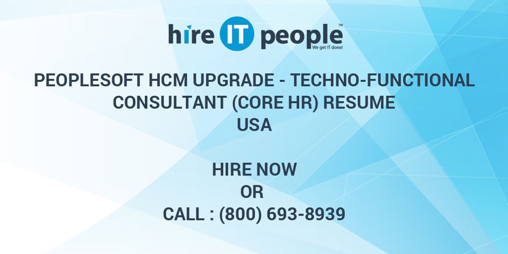 PeopleSoft HCM upgrade - Techno-functional consultant (Core HR) Resume ...