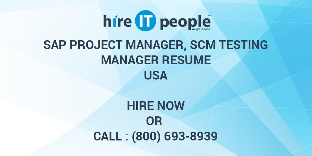 Sap Project Manager Scm Testing Manager Resume Hire It