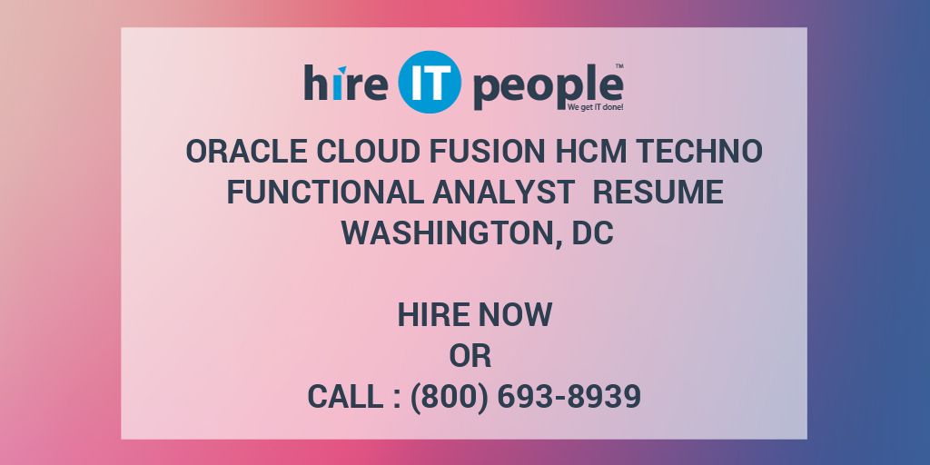 Oracle Cloud Fusion HCM Techno Functional Analyst Resume Washington, DC