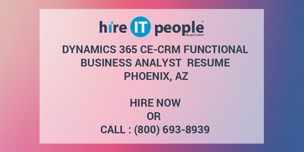 Dynamics 365 CE CRM Functional Business Analyst Resume Phoenix AZ 