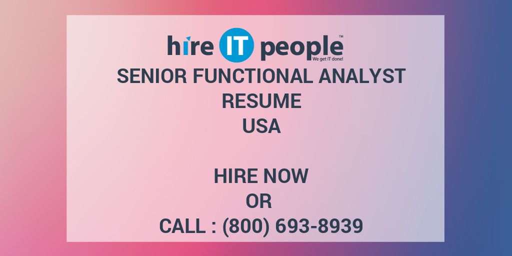 senior-functional-analyst-resume-hire-it-people-we-get-it-done