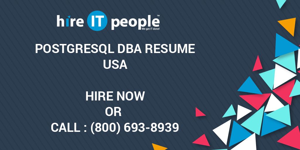 PostgreSQL DBA Resume Hire IT People We get IT done