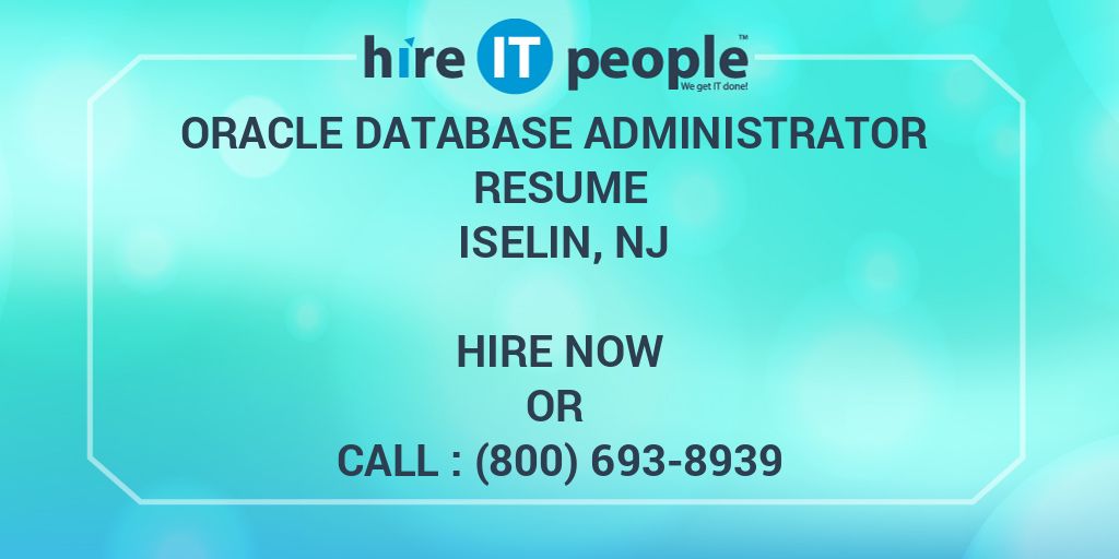 Oracle Database Administrator Resume Iselin, NJ Hire IT People We