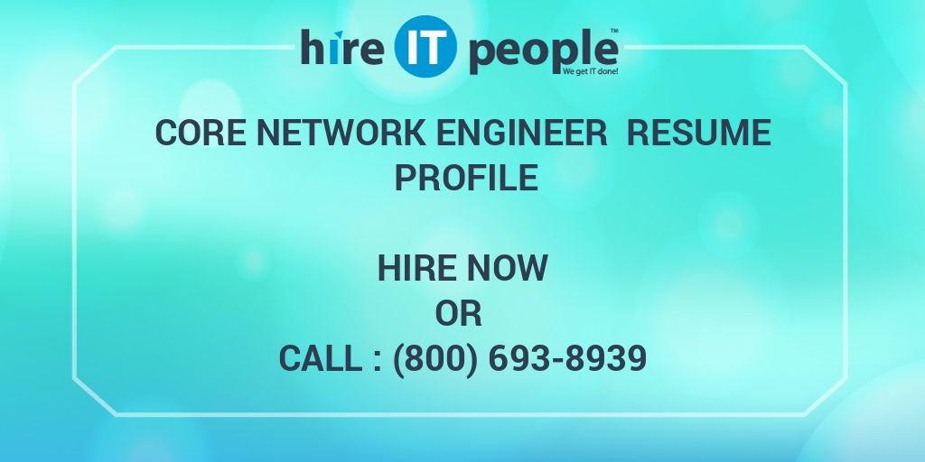 Core Network Engineer Resume Profile Hire IT People We