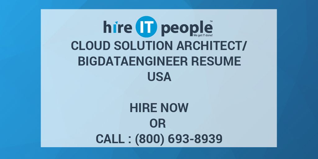 cloud-solution-architect-bigdataengineer-resume-hire-it-people-we