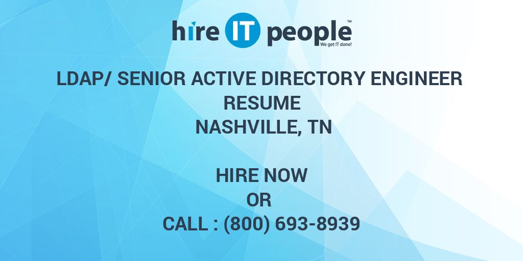 LDAP/Senior Active Directory Engineer Resume Nashville, TN Hire IT