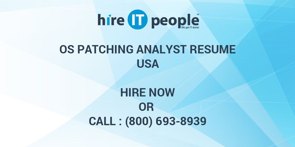 OS Patching Analyst Resume Hire IT People We Get IT Done