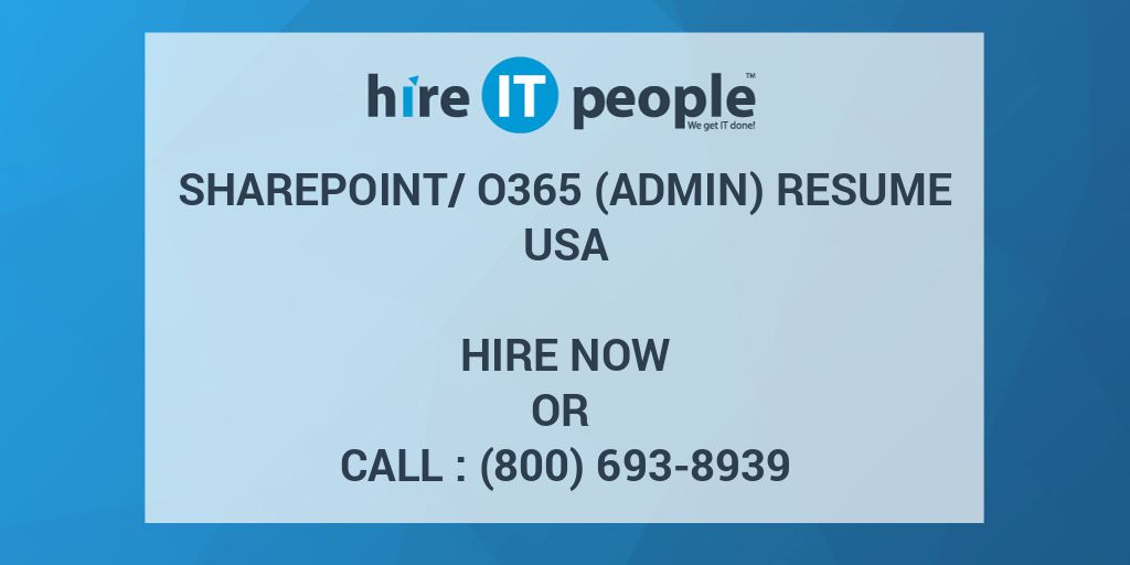 SharePoint/O365 (Admin) Resume - Hire IT People - We get IT done