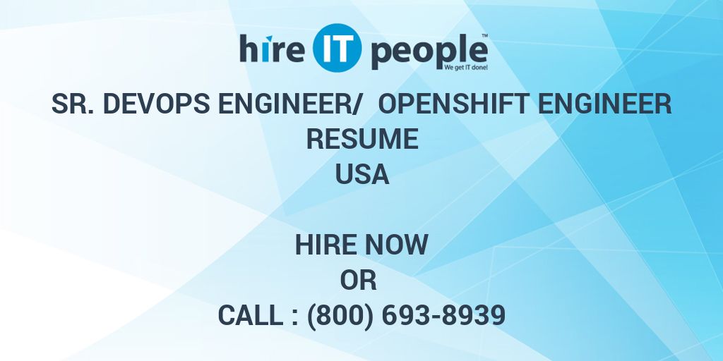 Sr. DevOps Engineer/ Openshift engineer Resume Hire IT People We